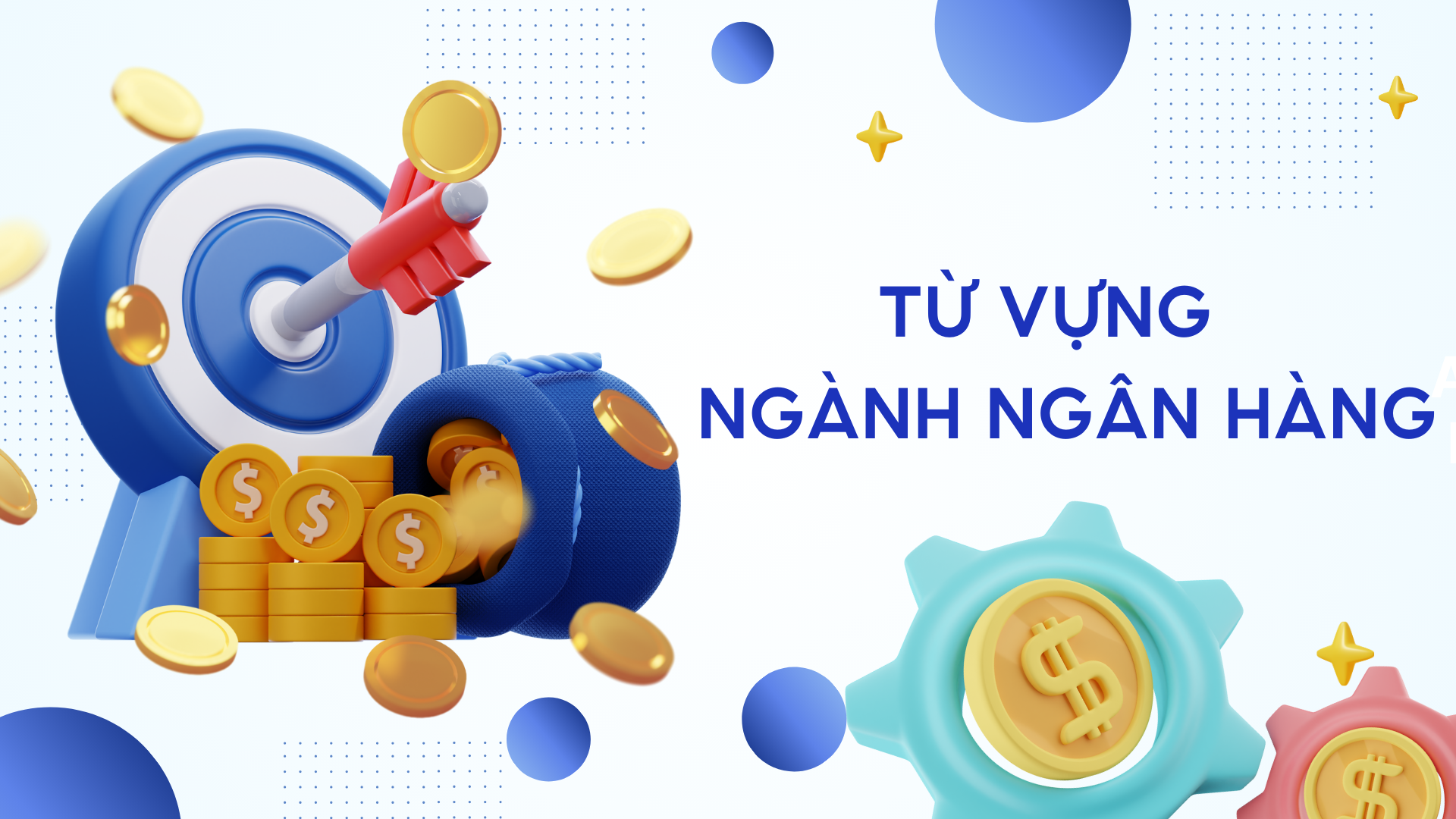 Từ vựng tiếng Trung ngành Ngân hàng: Trọn bộ thuật ngữ thông dụng nhất