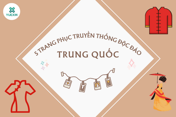 5 trang phục truyền thống độc đáo Trung Quốc