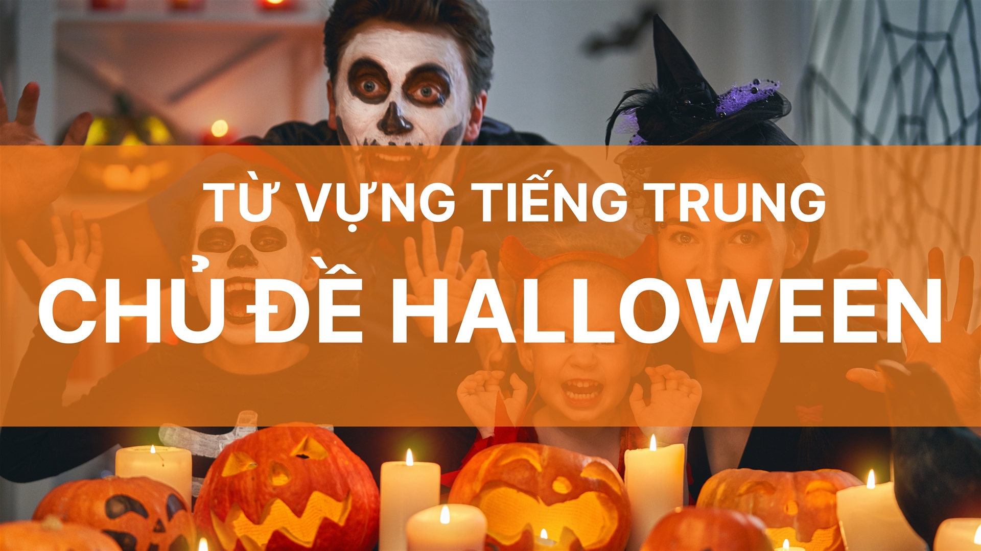TỪ VỰNG TIẾNG TRUNG CHỦ ĐỀ HALLOWEEN