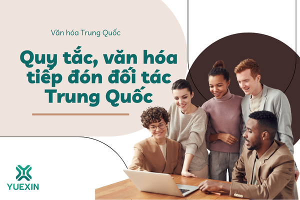 Quy tắc, văn hóa tiếp đón đối tác Trung Quốc