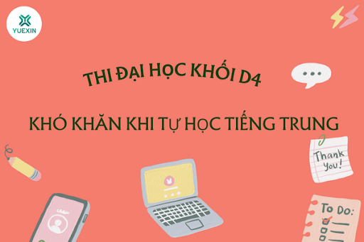 Thi đại học khối D4 - Khó khăn khi tự học Tiếng Trung