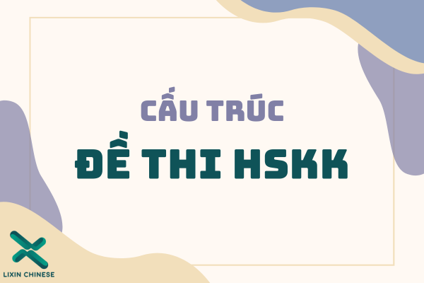 CẤU TRÚC ĐỀ THI HSKK