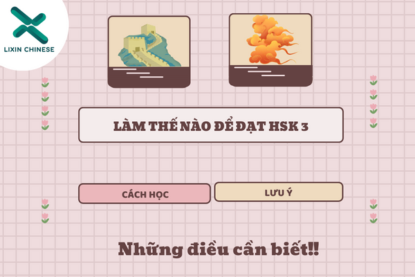 LÀM THẾ NÀO ĐỂ ĐẠT HSK 3 NHANH NHẤT | CÁCH HỌC, LƯU Ý,...