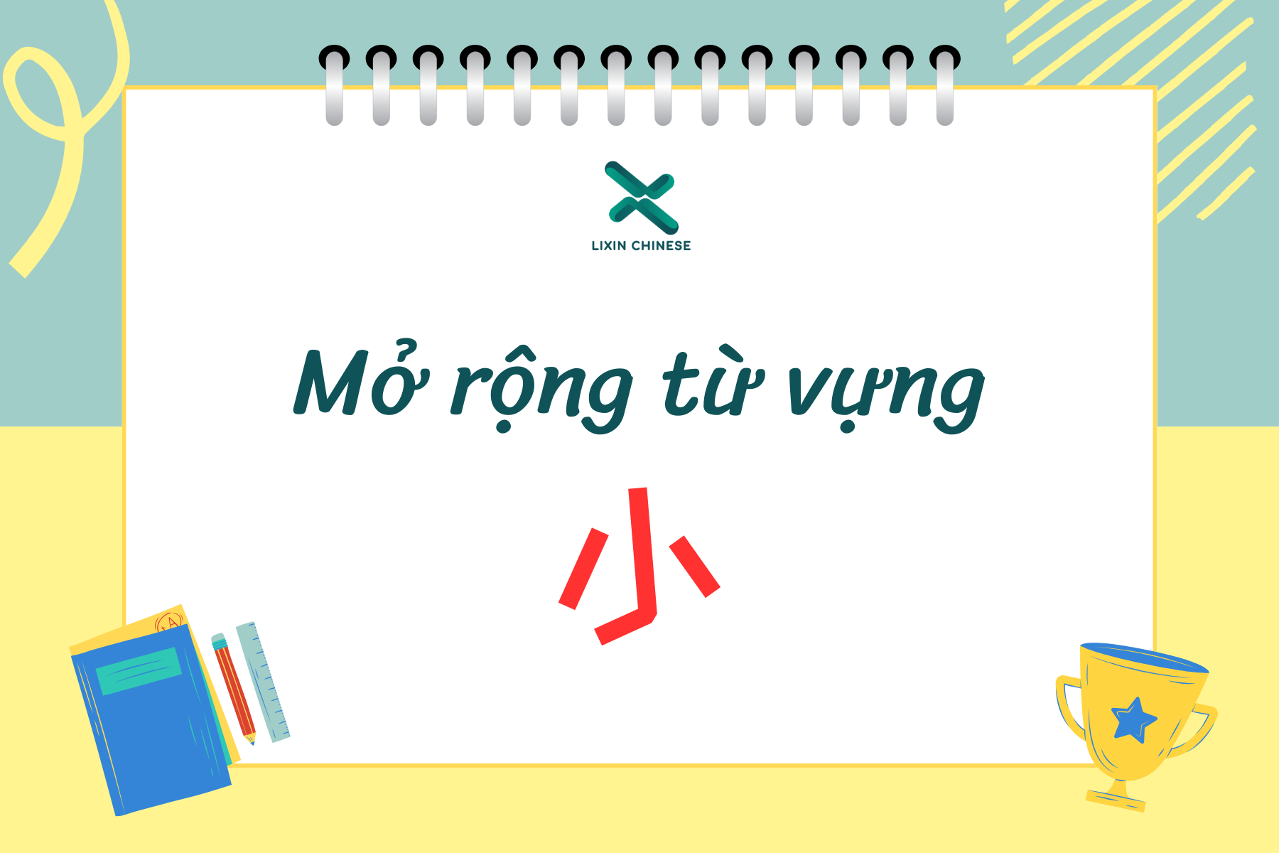 Mở rộng từ vựng với 小