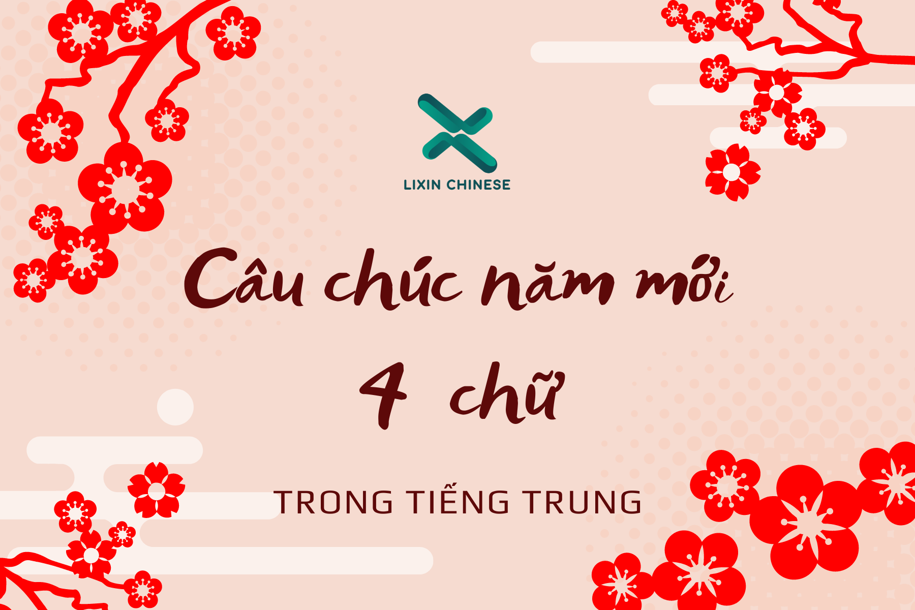 Những câu chúc mừng năm mới 4 chữ bằng tiếng Trung