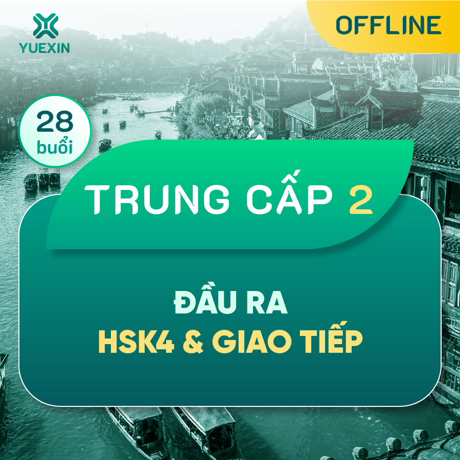 KHÓA TIẾNG TRUNG TRUNG CẤP 2 & GIAO TIẾP