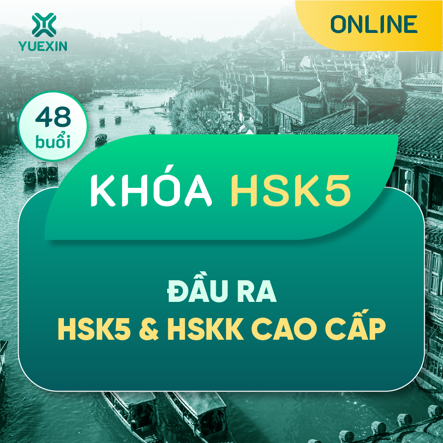 KHÓA TIẾNG TRUNG HSK5 & HSKK CAO CẤP