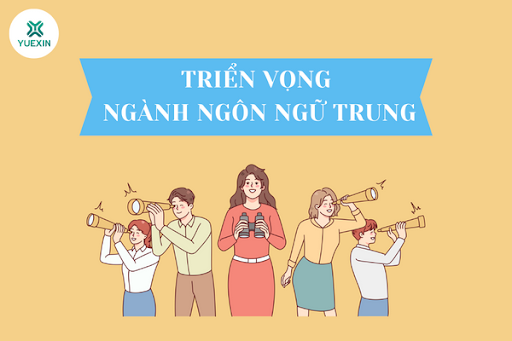 Triển vọng Ngành Ngôn Ngữ Trung