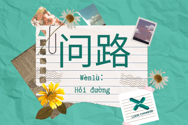 CHỦ ĐỀ HỎI ĐƯỜNG TRONG TIẾNG TRUNG